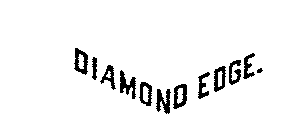 DIAMOND EDGE.