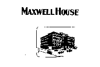 MAXWELL HOUSE