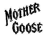 MOTHER GOOSE