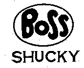 BOSS SHUCKY