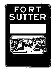 FORT SUTTER