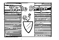 WHITE STRIPE