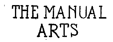 THE MANUAL ARTS