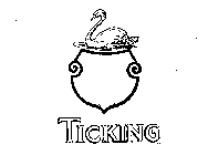 TICKING