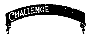 CHALLENGE