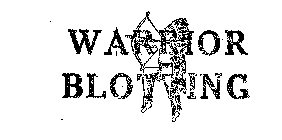 WARRIOR BLOTTING