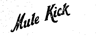 MULE KICK