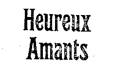 HEUREUX AMANTS