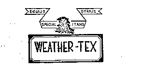 WEATHER-TEX DOMUS SPECIALITANS DOMUS