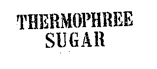 THERMOPHREE SUGAR