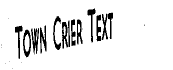 TOWN CRIER TEXT