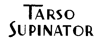 TARSO SUPINATOR