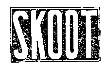 SKOOT