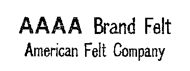 AAAA BRAND FELT AMERICAN FELT COMPANY