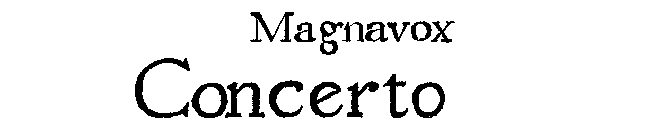 MAGNAVOX CONCERTO