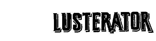 LUSTERATOR