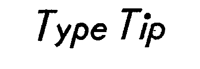 TYPE TIP