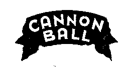 CANNON BALL