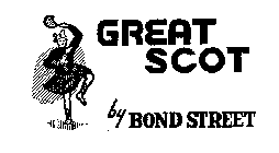 GREAT SCOT BY BOND STREET