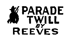 PARADE TWILL BY REEVES