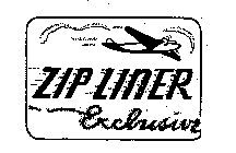 ZIP LINER EXCLUSIVE