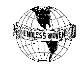 ENDLESS WOVEN