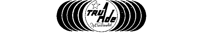 TRU ADE NOT CARBONATED