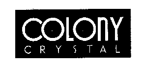 COLONY CRYSTAL