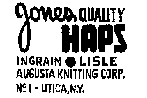 JONES QUALITY HAPS INGRAIN LISLE AUGUSTAKNITTING CORP. NO. 1 UTICA N.Y.