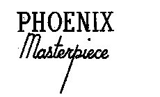 PHOENIX MASTERPIECE