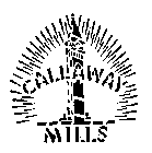 CALLAWAY MILLS