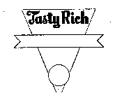 TASTY RICH