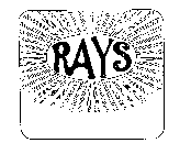 RAYS