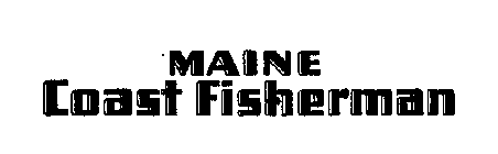 MAINE COAST FISHERMAN