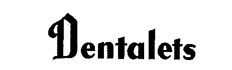 DENTALETS