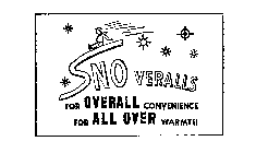 SNOVERALLS FOR OVERALL CONVENIENCE FOR ALL OVER WARMTH.