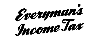 EVERYMAN'S INCOME TAX