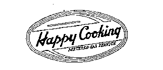 HAPPY COOKING METERED GAS SERVICE