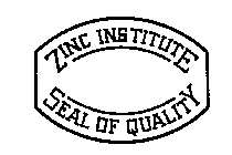 ZINC INSTITUTE SEAL OF QUALITY