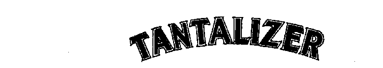 TANTALIZER