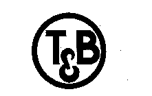 T & B