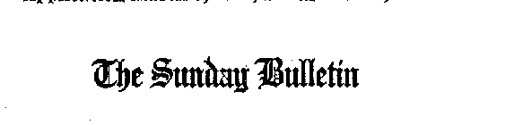 THE SUNDAY BULLETIN