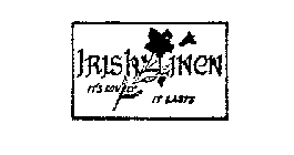 IRISH LINEN IT'S LOVELY IT LASTS