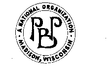 WISCONSIN PBP A NATIONAL ORGANIZATION MADISON, WISCONSIN