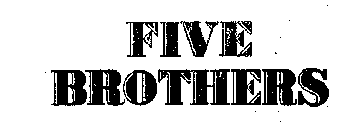 FIVE BROTHERS