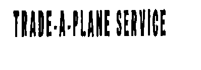 TRADE-A-PLANE SERVICE