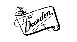 INDIVIDUALLY STYLED DEARDON