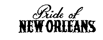 PRIDE OF NEW ORLEANS