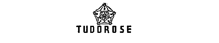 TUDOROSE