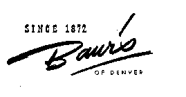 SINCE 1872 BAUR'S OF DENVER